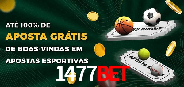 1477bet Ate 100% de Aposta Gratis